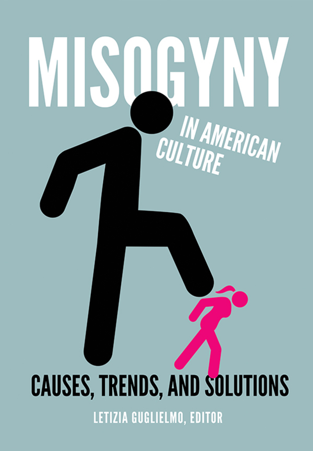 Misogyny in American Culture Causes, Trends, and Solutions [2 volumes] 1st Edition â€“ PDF/EPUB Version Downloadable